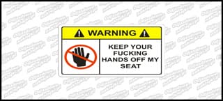 Warning Keep Your Fucking Hands Off My Seat 12cm kolor